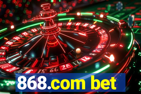 868.com bet